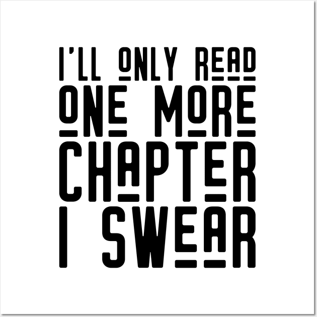 One More Chapter (Black Print) Wall Art by CrazyShirtLady